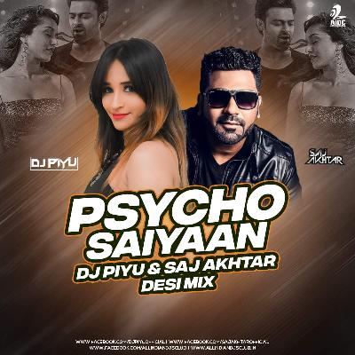 Psycho Saiyaan (Remix) - DJ Piyu Saj Akhtar